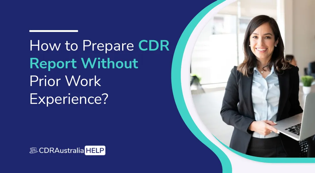 How to Prepare CDR Report Without Prior Work Experience?