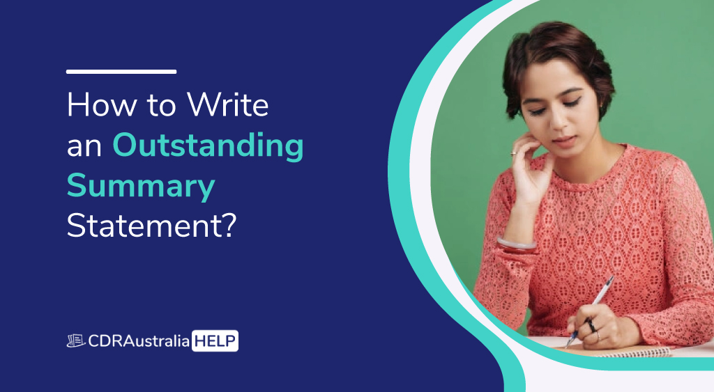 Write an Outstanding Summary Statement- CDRAustraliaHelp